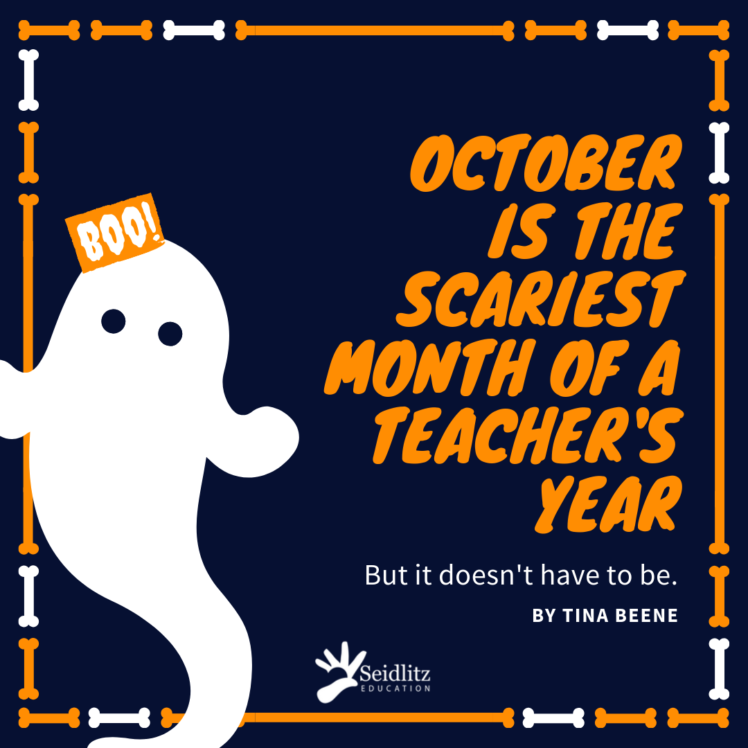 October is the Scariest Month of a Teacher's Year