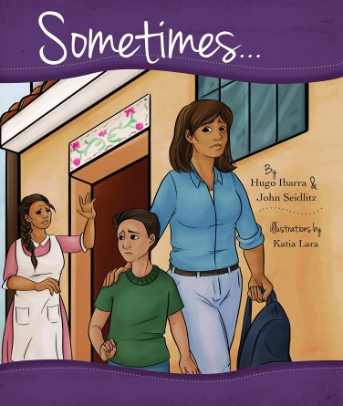 Sometimes... by Hugo Ibarra & John Seidlitz. Book cover.